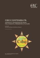 Cibo e sostenibilità. Approcci transdisciplinari fra passato, presente e futuro edito da Università di Cassino