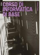 Corso di informatica di base di Gianluca Franco edito da Forum Edizioni