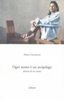 Ogni uomo è un arcipelago. Diario di un anno di Mario Granatiero edito da Lìbrati