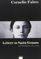 Letture su santa Gemma al monastero di Lucca di Cornelio Fabro edito da Editrice del Verbo Incarnato