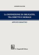 La definizione di obligatio, tra diritto e morale. Appunti didattici di Giuseppe Falcone edito da Giappichelli
