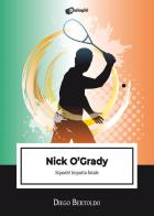 Nick O'Grady. Squash! Impatto fatale di Diego Bertoldo edito da Dialoghi