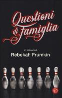Questioni di famiglia di Rebekah Frumkin edito da SEM