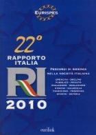 Ventiduesimo Rapporto Italia 2010. Percorso di ricerca nella società italiana edito da Eurilink