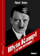 Mein Kampf-La mia battaglia. Ediz. italiana vol.1 di Adolf Hitler edito da Thule Italia