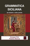 Grammatica siciliana del dialetto e delle parlate di Giuseppe Pitrè, Christian F. Wentrup edito da CMD Edizioni