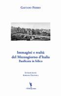 Immagini e realtà del Mezzogiorno d'Italia. Basilicata in bilico di Gaetano Fierro edito da EditricErmes