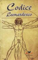 Codice leonardesco edito da Edizioni Anordest