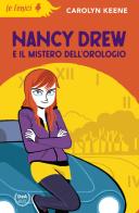 Nancy Drew e il mistero dell'orologio. Nuova ediz. di Carolyn Keene edito da De Agostini