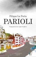 Parioli. Topografia di un sogno borghese di Filippo La Porta edito da Paesi Edizioni