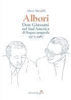 Albori. Don Giussani nel Sud America di lingua spagnola (1973-1987) di Alver Metalli edito da Edizioni di Pagina
