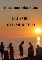 Gli amici del muretto di Giovanna Distefano edito da Atile