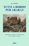 Tutti a bordo per Ararat di Herbert George Wells edito da Intra