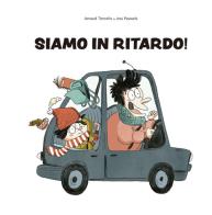 Siamo in ritardo! di Arnaud Tiercelin edito da Picarona Italia