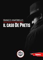 Il caso De Pretis di Franco Anatriello edito da Mea