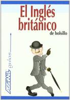 Ingles britanico de bolsillo (El) di Doris Werner Ulrich edito da Assimil Italia