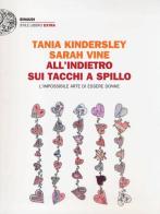 All'indietro sui tacchi a spillo. L'impossibile arte di essere donne di Sarah Vine, Tania Kindersley edito da Einaudi