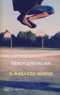 Il ragazzo nuovo di Tracy Chevalier edito da Rizzoli