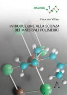 Introduzione alla scienza dei materiali polimerici di Vincenzo Villani edito da Aracne