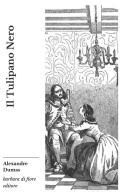 Il Tulipano Nero di Alexandre Dumas edito da Barbara di Fiore