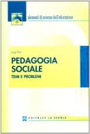 Pedagogia sociale di Luigi Pati, Cesare Scurati edito da La Scuola SEI