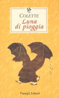 Luna di pioggia di Colette edito da Passigli
