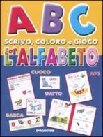 ABC scrivo, coloro e gioco con l'alfabeto edito da De Agostini