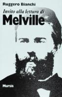 Invito alla lettura di Melville di Ruggero Bianchi edito da Ugo Mursia Editore