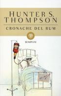 Cronache del rum di Hunter S. Thompson edito da Bompiani