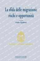 La sfida delle migrazioni: rischi e opportunità edito da Gangemi Editore