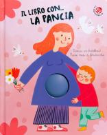 Il libro con... la pancia, Arriva un fratellino! Nove mesi di filastrocche di Elena Morando, Ilaria Faccioli edito da La Coccinella