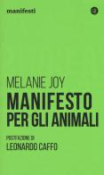 Manifesto per gli animali di Melanie Joy edito da Laterza
