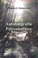 Autobiografia psicoanalitica di Claudio Salvatore Testaverde edito da Aletti
