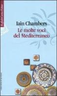 Le molte voci del Mediterraneo di Iain Chambers edito da Raffaello Cortina Editore