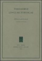 Thesaurus linguae etruscae vol.1 edito da Fabrizio Serra Editore