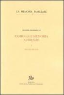 Famiglia e memoria a Firenze vol.1 di Leonida Pandimiglio edito da Storia e Letteratura