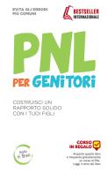 PNL per genitori. Costruisci un rapporto solido con i tuoi figli di Judy Bartkowiak edito da Unicomunicazione.it