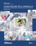 Un neo-welfare per la famiglia 2.0. Cooperare e proteggere i bisogni della società reale edito da Ecra