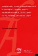 International perspectives on corporate governance: doctrines, models and empirical evidence concerning the foundations of banking origin di Adalberto Rangone edito da RIREA