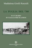 La Puglia del '700 in un diario di viaggiatori olandesi di Maddalena Girelli Renzulli edito da Edizioni Giuseppe Laterza