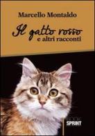 Il gatto rosso e altri racconti di Marcello Montaldo edito da Booksprint