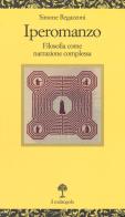 Iperomanzo. Filosofia come narrazione complessa di Simone Regazzoni edito da Il Nuovo Melangolo