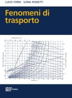 Fenomeni di trasporto di Lucio Forni, Ilenia Rossetti edito da Edizioni Libreria Cortina Milano