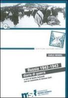 Russia 1942-1943. Diario di guerra. Con DVD di Carlo Hendel edito da Fondaz. Museo Storico Trentino