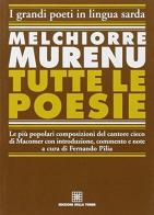 Tutte le poesie di Melchiorre Murenu edito da Edizioni Della Torre