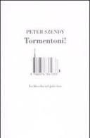Tormentoni! La filosofia nel juke-box di Peter Szendy edito da I Libri di Isbn/Guidemoizzi