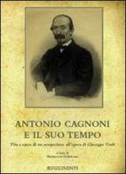 Antonio Cagnoni e il suo tempo. Vita e opere di un compositore all'epoca di Giuseppe Verdi edito da Rugginenti