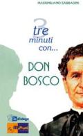 Tre minuti con... don Bosco di Massimiliano Sabbadini edito da In Dialogo