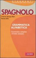 Spagnolo. Grammatica alfabetica di Victoria Santoyo Abril, Renata Sella edito da Vallardi A.