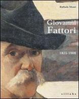 Giovanni Fattori. 1825-1908 di Raffaele Monti edito da Sillabe